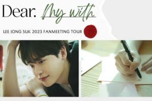 LEE JONG SUK 2023 FANMEETING TOUR [Dear. My With] in BANGKOK